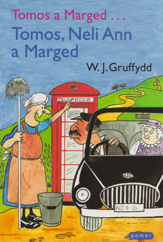 A picture of 'Tomos, Neli Ann a Marged - Llyfr 7 o Helyntion Tomos a Marged' 
                              by W. J. Gruffydd